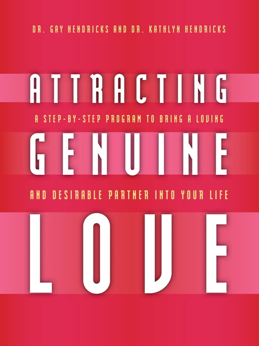 Title details for Attracting Genuine Love by Gay Hendricks, Ph.D. - Available
